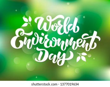 World Environment Day hand drawn lettering design. Vector calligraphy with leaves illustration on blurred background for poster, banner, greeting card, invitation, print, cover, blog. EPS 10