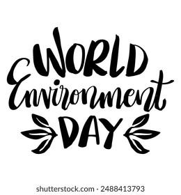 World Environment Day hand drawn lettering. Vector illustration on white background.