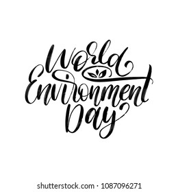 World environment day, hand lettering for cards, posters etc. Vector calligraphy  illustration on white background.
