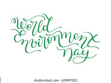 World Environment Day hand lettering. Template for card, poster, print.
