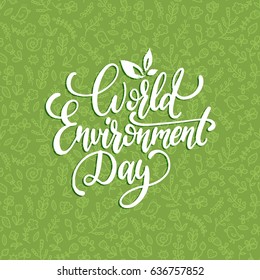 World environment day hand lettering for cards, posters etc. Vector calligraphy with leaves illustration on floral pattern background.