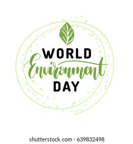 World environment day hand lettering for cards, posters etc. Vector calligraphy with leaf illustration on white background.