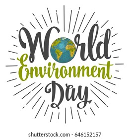 World environment day hand lettering and Earth with rays. Vector black and color vintage engraving illustration isolated on a white background. For web, poster, info graphic.