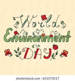 World Environment Day hand lettering with flowers, plants and ladybug. Pattern with stems with leaves.