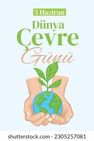 world environment day june 5 turkish: dunya cevre gunu 5 haziran