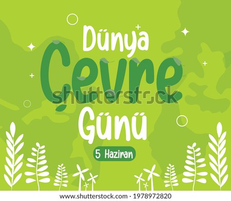 world environment day june 5 turkish: dunya cevre gunu 5 haziran