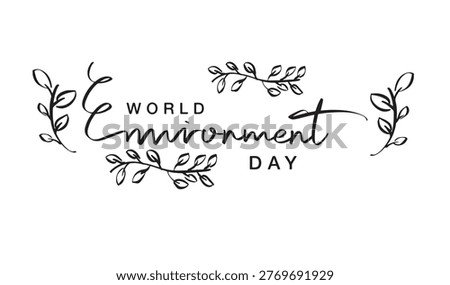 World environment day leaf plant flora flower text font calligraphy hand written lettering script black color object icon ecology green nature earth world environment day june 5 day date fifth june 