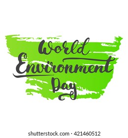 World Environment Day lettering calligraphy greeting card isolated on the white background. 