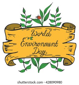 World Environment Day lettering, poster, save earth concept. Handmade calligraphy vector illustration. Floral card with leaves and text.