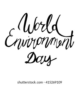 World environment day. Modern hand lettering . Custom typography for your designs: t-shirts, bags, for posters