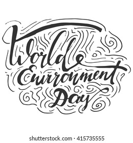 World environment day. Modern hand lettering . Custom typography for your designs: t-shirts, bags, for posters