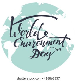 World environment day. Modern hand lettering . Custom typography for your designs: t-shirts, bags, for posters