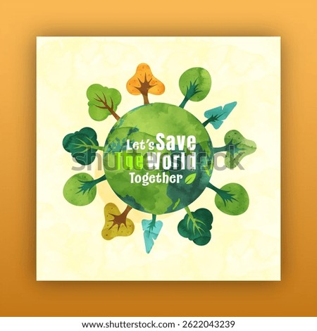 World Environment Day Poster with Let's Save The World Together Text Message and Green Earth Planet Surrounding Trees Illustration.