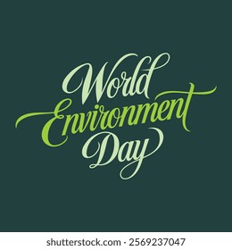 World Environment Day typography design,background, banner, calligraphy, card, conservation, continents, creative, day, earth, eco, ecological, ecology, ecosystem, environment, environmental