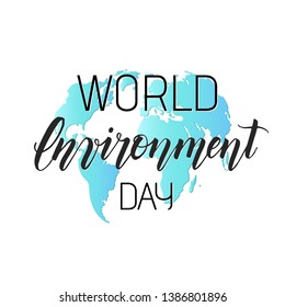 World Environment Day. Vector illustration with silhouette of the continents of the earth and hand made lettering "World Environment Day" isolated on white