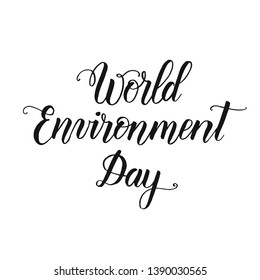 World Environment Day. Vector illustration with hand made lettering "World Environment Day" isolated on white