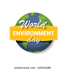 world environment day vector label or banner with earth globe isolated on white background