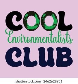 World Environment Day.World Environment Day 2024.Environment Day 05 June.Cool Environmentalists Club text Quotes New Design For T Shirt, Backround, banner, poster, vector illustration.