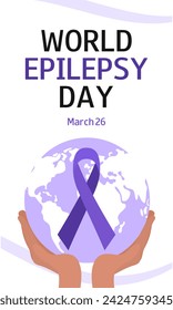 World Epilepsy Day. Purple Day. March 26. Purple ribbon and silhouette of planet in human hands. Epilepsy awareness month in november. Vertical banner.