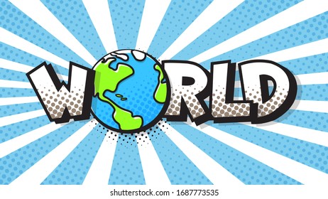 World expression text in a Comic halftone style. Planet Earth pop art bubble. Vector illustration of a bright and dynamic cartoonish image in retro pop art style isolated on colorful background