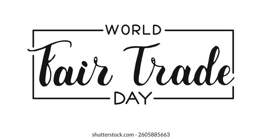 World Fair Trade Day black Hand drawn text. Handwritten words isolated on white background. Calligraphy lettering. Text banner poster card