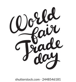 World Fair Trade Day text. Hand drawn vector art.