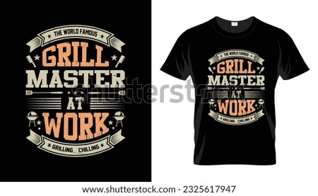 The World Famous Grill Master At Work Grilling  Chilling funny bbq tshirt design barbeque vector illustration lettering typography motivational quotes t shirt design for t shirt and other print items