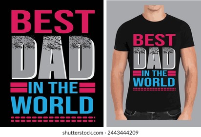 World Father's day a unique T shirt design vector .