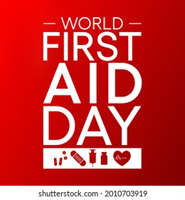 World First Aid day is observed every year in September, it is the first and immediate assistance given to any person suffering from either a minor or serious illness or injury. Vector illustration