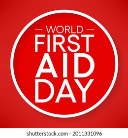 World First Aid day is observed every year in September, it is the first and immediate assistance given to any person suffering from either a minor or serious illness or injury. Vector illustration