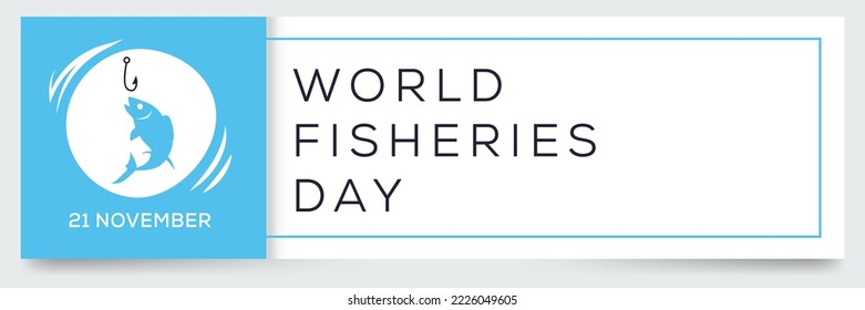 World Fisheries Day held on 21 November.