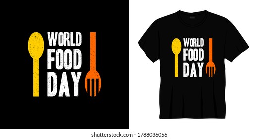 world food day typography t-shirt design. Ready to print for apparel, poster, illustration. Modern, simple, lettering t shirt vector
  

