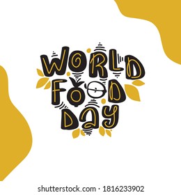 World Food Day Vector Illustration. Suitable for greeting card, poster and banner. Holiday template. Template cover, signboard, card, print, poster. Vector lettering typography poster. 