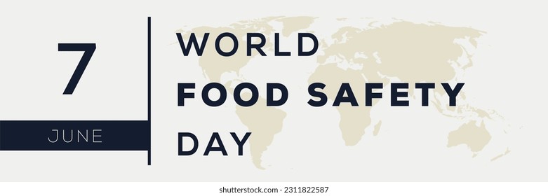 World Food Safety Day, held on 7 June.