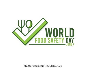 World Food Safety Day. June 7. Check mark. Spoon and fork. White background. Poster, banner, card, background. Eps 10.