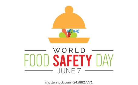 WORLD FOOD SAFETY Day observed every year in June. Template for background, banner, card, poster with text inscription.