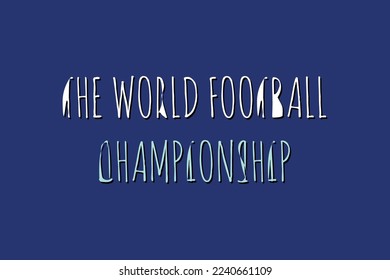 The World Football Championship text typography vector design. Sports conceptual typography text t-shirt, poster, banner, and sticker design. White and sky blue color typographies on a blue background