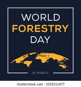 World Forestry Day, held on 21 March.