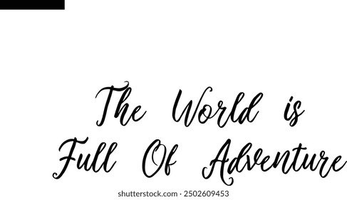The World is full of Adventure Travel Saying Typography Text
