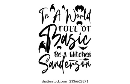 In A World Full Of Basic Be A Witches Sanderson SVG File