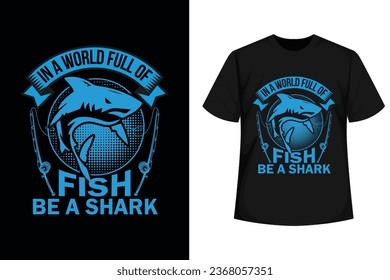 En un mundo lleno de peces ser un tiburón El vector del diseño de camisetas de pesca