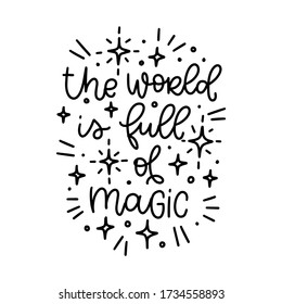 The world is full of magic quote vector design. Handwritten line lettering phrase, star and burst doodle filling objects for a t-shirt iron on, mug decoration.