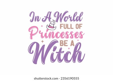 En un mundo lleno de princesas sé bruja diseño de camisetas de Halloween