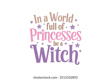Em um mundo cheio de princesas ser uma bruxa, Retro Halloween Witch Tipografia T shirt design