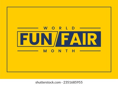 World Fun Fair Month background template Holiday concept