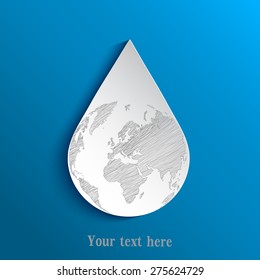 World globe map in a water drop. 3D ecology symbol. Vector illustration.