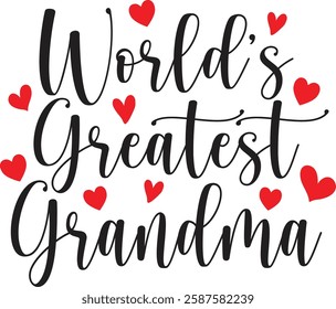 World Greatest Grandma, Best Mom Ever, World's Best Mom, Happy Mother’s Day, Love You Mom, Mother, Logo, Vector, Graphic