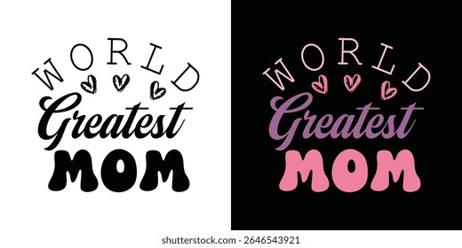 World Greatest mom vector t shirt design