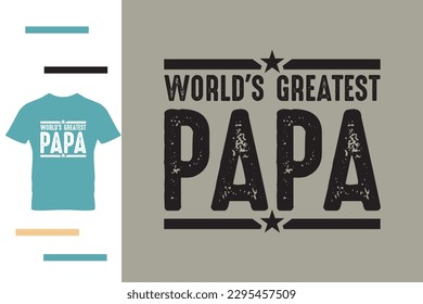 world greatest papa t shirt design