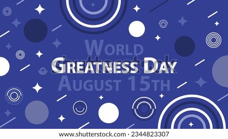 World Greatness Day vector banner design. Happy World Greatness Day modern minimal graphic poster illustration.